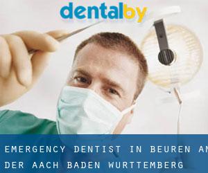 Emergency Dentist in Beuren an der Aach (Baden-Württemberg)