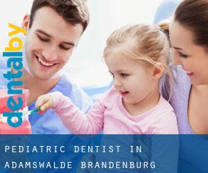 Pediatric Dentist in Adamswalde (Brandenburg)
