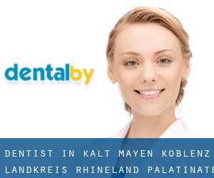 dentist in Kalt (Mayen-Koblenz Landkreis, Rhineland-Palatinate)