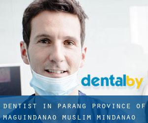 dentist in Parang (Province of Maguindanao, Muslim Mindanao)