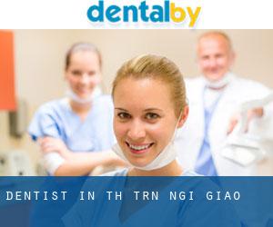 dentist in Thị Trấn Ngải Giao