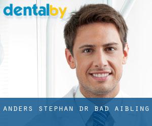 Anders Stephan Dr. (Bad Aibling)