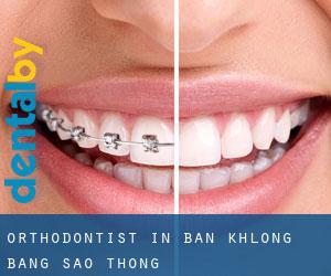 Orthodontist in Ban Khlong Bang Sao Thong