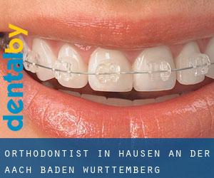Orthodontist in Hausen an der Aach (Baden-Württemberg)