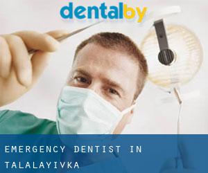 Emergency Dentist in Talalayivka