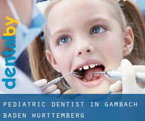Pediatric Dentist in Gambach (Baden-Württemberg)