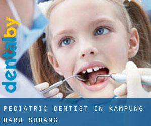 Pediatric Dentist in Kampung Baru Subang