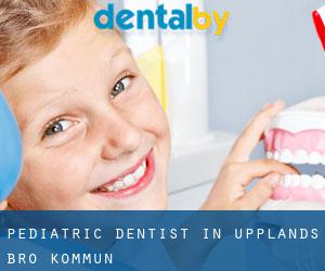 Pediatric Dentist in Upplands-Bro Kommun