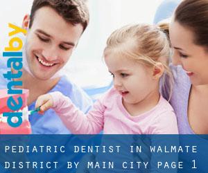 Pediatric Dentist in Walmate District by main city - page 1