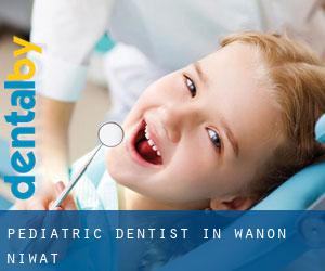 Pediatric Dentist in Wanon Niwat