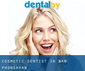 Cosmetic Dentist in Ban Phônsavan