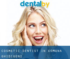 Cosmetic Dentist in Comuna Ghidigeni