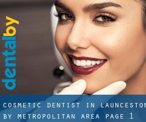 Cosmetic Dentist in Launceston by metropolitan area - page 1