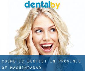 Cosmetic Dentist in Province of Maguindanao