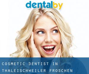 Cosmetic Dentist in Thaleischweiler-Fröschen