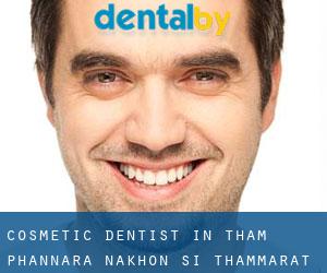 Cosmetic Dentist in Tham Phannara (Nakhon Si Thammarat)