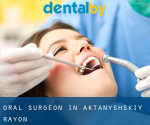 Oral Surgeon in Aktanyshskiy Rayon