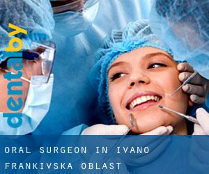 Oral Surgeon in Ivano-Frankivs'ka Oblast'