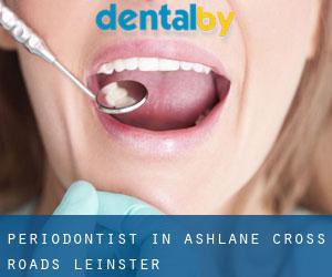 Periodontist in Ashlane Cross Roads (Leinster)