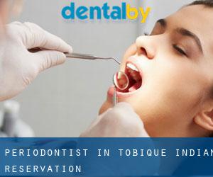 Periodontist in Tobique Indian Reservation