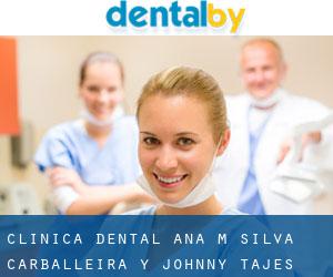 Clínica Dental Ana Mª Silva Carballeira y Johnny Tajes Maceiras (Fene)