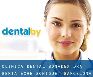 Clínica Dental Bonadex - Dra. Berta Eche Boniquet (Barcelona)