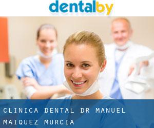 CLINICA DENTAL DR. MANUEL MAIQUEZ (Murcia)