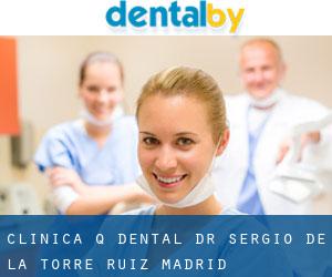 Clínica Q-Dental - Dr. Sergio de la Torre Ruiz (Madrid)