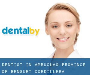 dentist in Ambuclao (Province of Benguet, Cordillera)