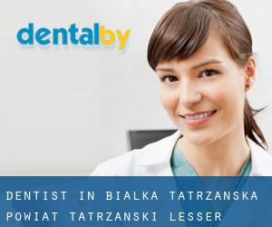 dentist in Białka Tatrzańska (Powiat tatrzański, Lesser Poland Voivodeship)