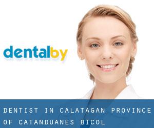 dentist in Calatagan (Province of Catanduanes, Bicol)