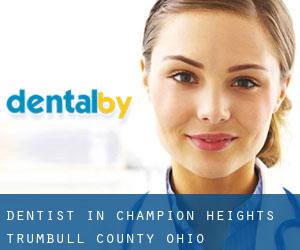 dentist in Champion Heights (Trumbull County, Ohio)