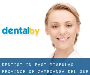 dentist in East Migpulao (Province of Zamboanga del Sur, Zamboanga Peninsula)