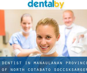 dentist in Manaulanan (Province of North Cotabato, Soccsksargen)