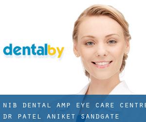 Nib Dental & Eye Care Centre - Dr Patel Aniket (Sandgate)